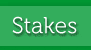 Stakes